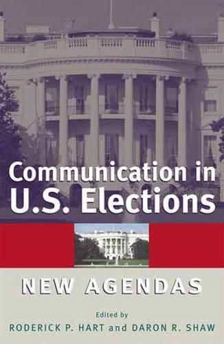 Cover image for Communication in U.S. Elections: New Agendas