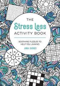 Cover image for The Stress Less Activity Book