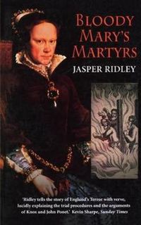 Cover image for Bloody Mary's Martyrs: The story of England's Terror