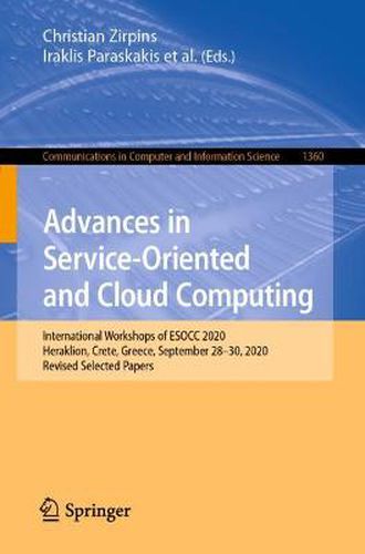 Cover image for Advances in Service-Oriented and Cloud Computing: International Workshops of ESOCC 2020, Heraklion, Crete, Greece, September 28-30, 2020, Revised Selected Papers