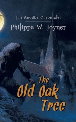 Cover image for The Old Oak Tree (The Anouka Chronicles)