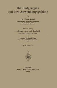 Cover image for Die Blutgruppen Und Ihre Anwendungsgebiete: Indikation Und Technik Der Bluttransfusion