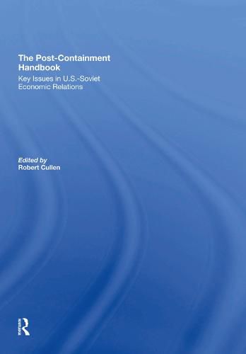 The Post-Containment Handbook: Key Issues in U.S.-Soviet Economic Relations