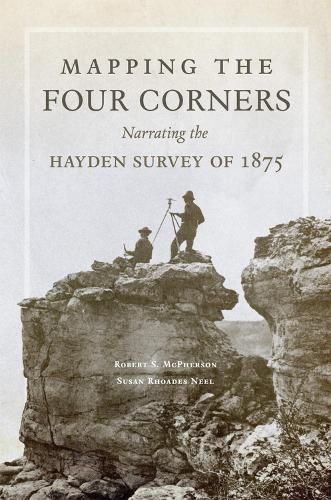 Mapping the Four Corners: Narrating the Hayden Survey of 1875