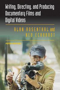 Cover image for Writing, Directing, and Producing Documentary Films and Digital Videos: Fifth Edition