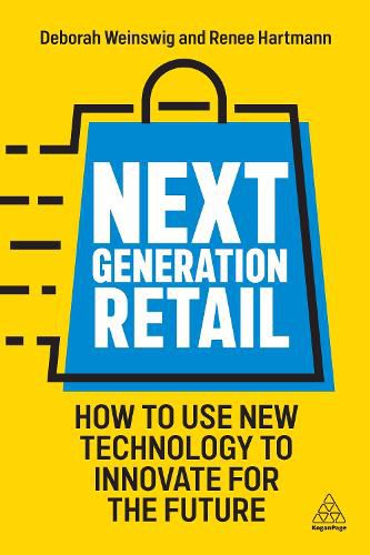 Cover image for Next Generation Retail: How to Use New Technology to Innovate for the Future