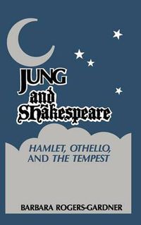 Cover image for Jung and Shakespeare - Hamlet, Othello and the Tempest