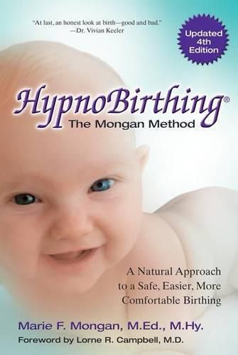 Cover image for Hypnobirthing: The Mongan Method the Natural Approach to a Safe, Easier, More Comfortable Birthing