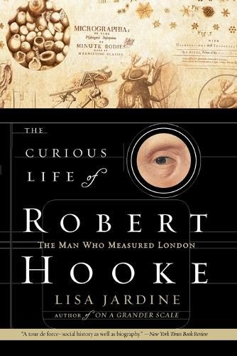 Cover image for The Curious Life of Robert Hooke: The Man Who Measured London