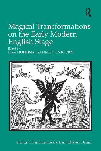 Magical Transformations on the Early Modern English Stage