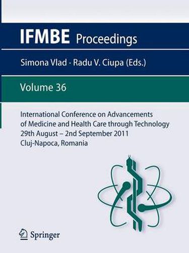 Cover image for International Conference on Advancements of Medicine and Health Care through Technology; 29th August - 2nd September 2011, Cluj-Napoca, Romania: MEDITECH 2011