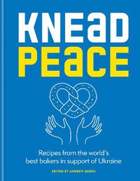 Cover image for Knead Peace: Bake for Ukraine