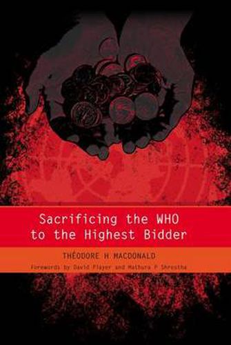 Cover image for Sacrificing the WHO to the Highest Bidder