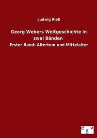 Cover image for Georg Webers Weltgeschichte in zwei Banden