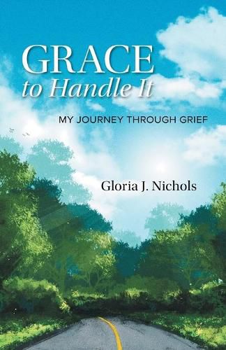 Cover image for Grace to Handle It: My Journey Through Grief