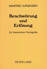 Cover image for Beschwoerung Und Erloesung: Zur Literarischen Pornografie
