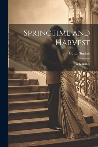 Cover image for Springtime and Harvest; a Romance