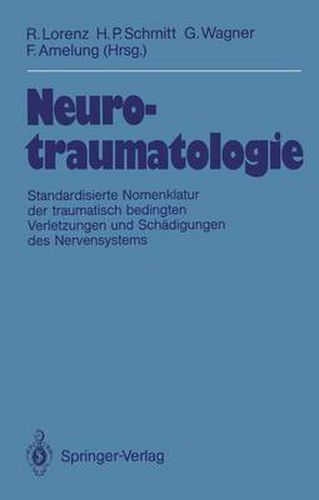 Cover image for Neurotraumatologie: Standardisierte Nomenklatur der traumatisch bedingten Krankheiten und Schadigungen des Nervensystems