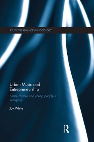 Cover image for Urban Music and Entrepreneurship: Beats, Rhymes and Young People's Enterprise