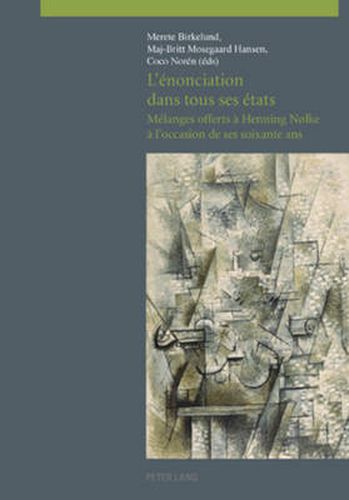 Cover image for L'enonciation dans tous ses etats: Melanges offerts a Henning Nolke a l'occasion de ses soixante ans