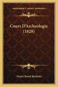 Cover image for Cours D'Archeologie (1828)