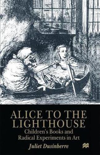 Cover image for Alice to the Lighthouse: Children's Books and Radical Experiments in Art