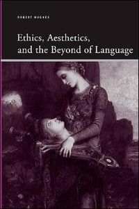 Cover image for Ethics, Aesthetics, and the Beyond of Language