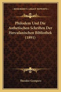 Cover image for Philodem Und Die Asthetischen Schriften Der Herculanischen Bibliothek (1891)