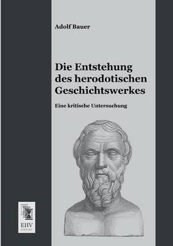 Cover image for Die Entstehung Des Herodotischen Geschichtswerkes