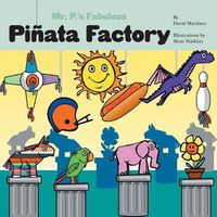 Cover image for Mr. P's Fabulous Pinata Factory