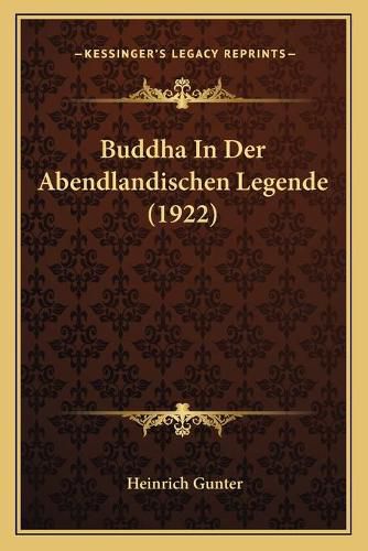 Cover image for Buddha in Der Abendlandischen Legende (1922)