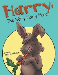 Cover image for Harry: the Very Hairy Hare