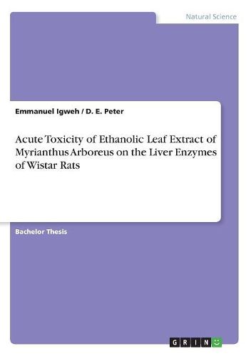 Cover image for Acute Toxicity of Ethanolic Leaf Extract of Myrianthus Arboreus on the Liver Enzymes of Wistar Rats