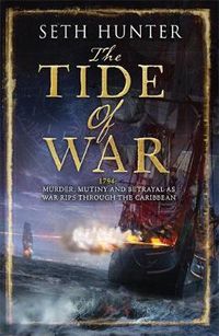 Cover image for The Tide of War: A fast-paced naval adventure of bloodshed and betrayal at sea