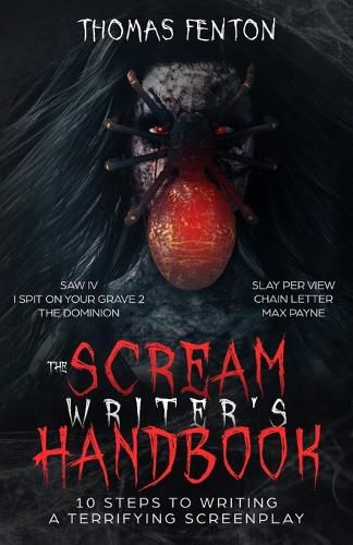 Cover image for The Scream Writer's Handbook: How to Write a Terrifying Screenplay in 10 Bloody Steps