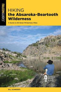 Cover image for Hiking the Absaroka-Beartooth Wilderness: A Guide to the Area's Greatest Hiking Adventures