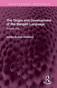 Cover image for The Origin and Development of the Bengali Language