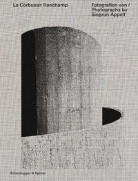 Cover image for Le Corbusier - Ronchamp: Photographs by Siegrun Appelt