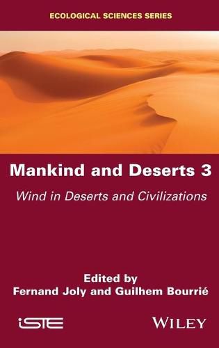 Cover image for Mankind and Deserts 3 - Wind in Deserts and Civilizations