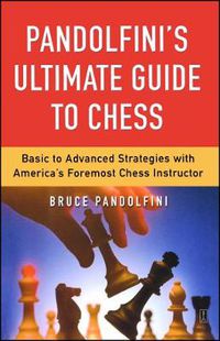 Cover image for Pandolfini's Ultimate Guide to Chess