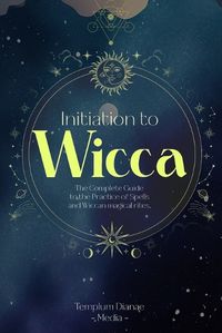 Cover image for Initiation to Wicca