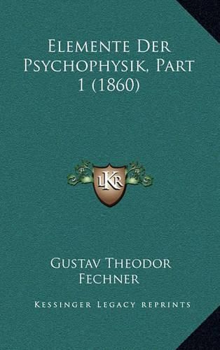 Cover image for Elemente Der Psychophysik, Part 1 (1860)