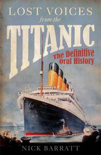 Cover image for Lost Voices from the Titanic: The Definitive Oral History