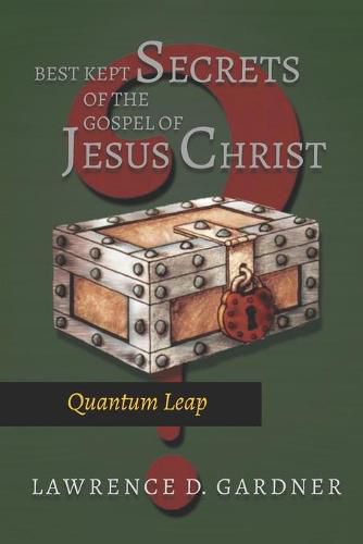 Cover image for Best Kept Secrets of The Gospel of Jesus Christ: Quantum Leap