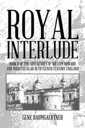 Cover image for Royal Interlude: Book II of the Adventures of William Howard and Hugh Fitzalan in Fifteenth Century England