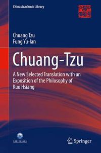 Cover image for Chuang-Tzu: A New Selected Translation with an Exposition of the Philosophy of Kuo Hsiang