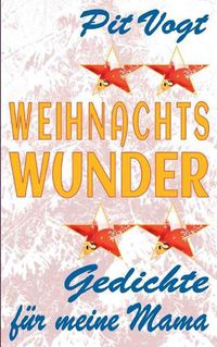 Cover image for Weihnachts Wunder: Gedichte fur meine Mama