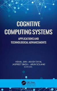 Cover image for Cognitive Computing Systems: Applications and Technological Advancements