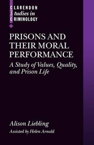 Cover image for Prisons and Their Moral Performance: A Study of Values, Quality, and Prison Life