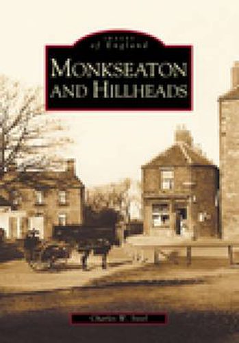 Cover image for Monkseaton and Hillheads: Images of England